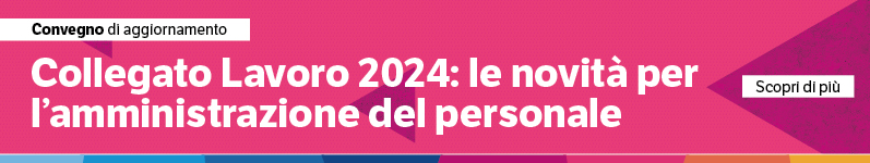 Collegato Lavoro 2024: le novità per l’amministrazione del personale